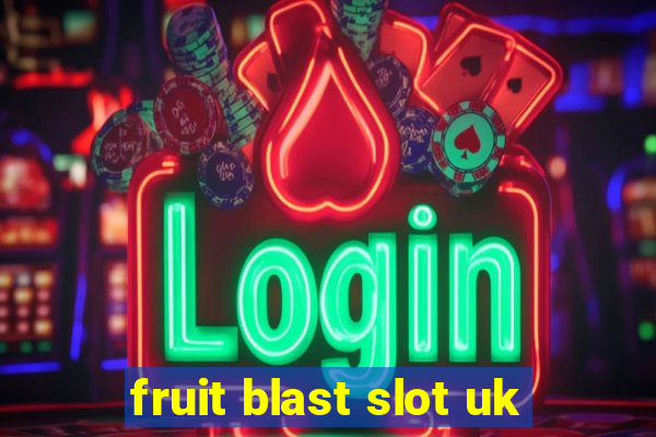 fruit blast slot uk