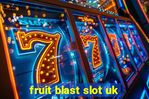 fruit blast slot uk