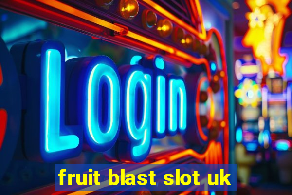 fruit blast slot uk