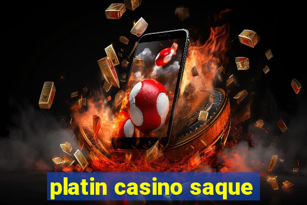 platin casino saque