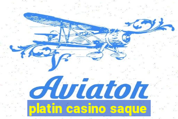 platin casino saque