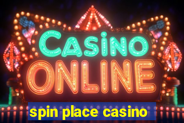 spin place casino