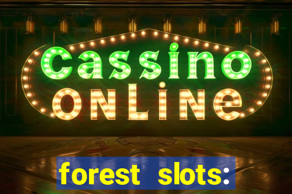 forest slots: casino games