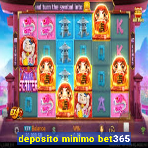 deposito minimo bet365