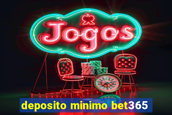 deposito minimo bet365