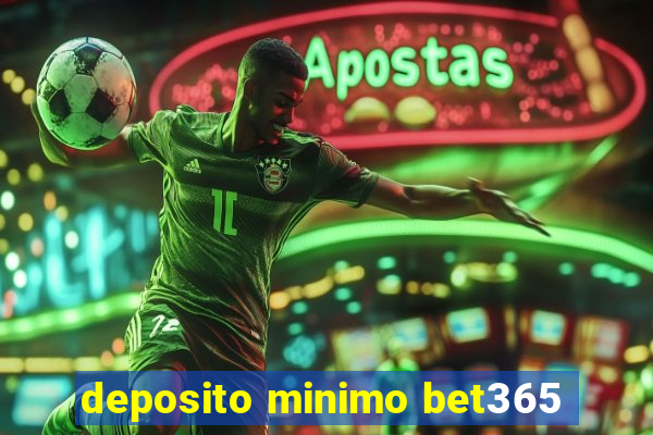 deposito minimo bet365