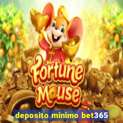 deposito minimo bet365