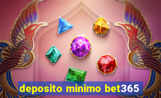 deposito minimo bet365