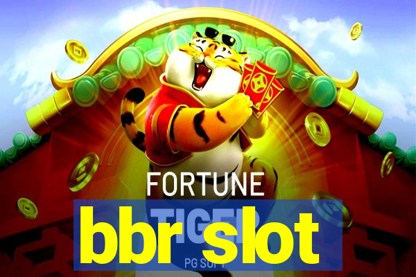 bbr slot