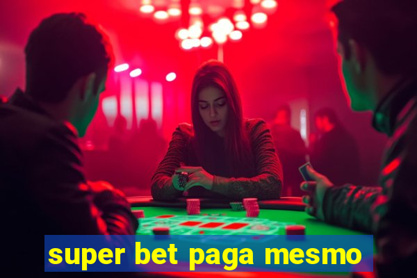 super bet paga mesmo