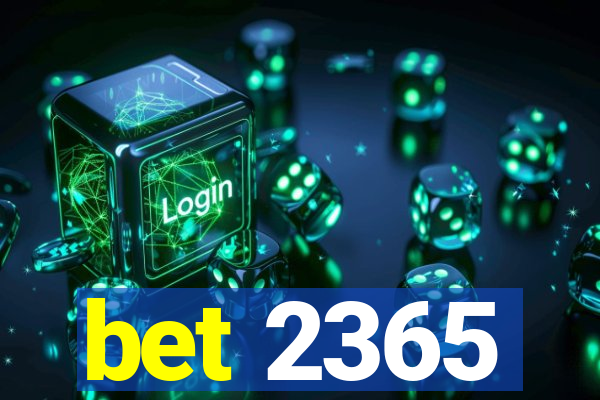 bet 2365