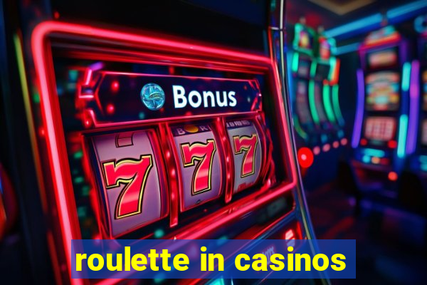 roulette in casinos