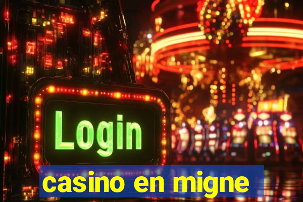 casino en migne