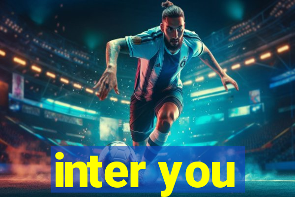 inter you