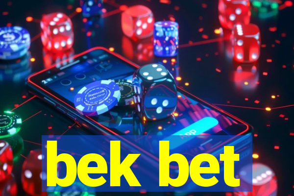 bek bet