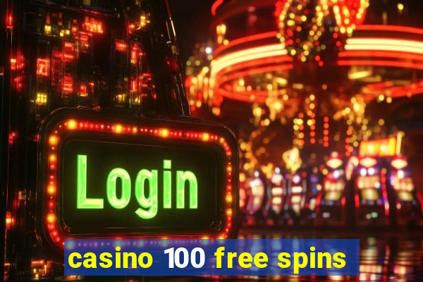 casino 100 free spins