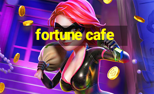 fortune cafe