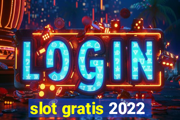 slot gratis 2022