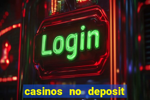 casinos no deposit welcome bonus