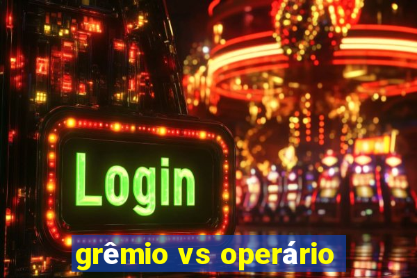 grêmio vs operário