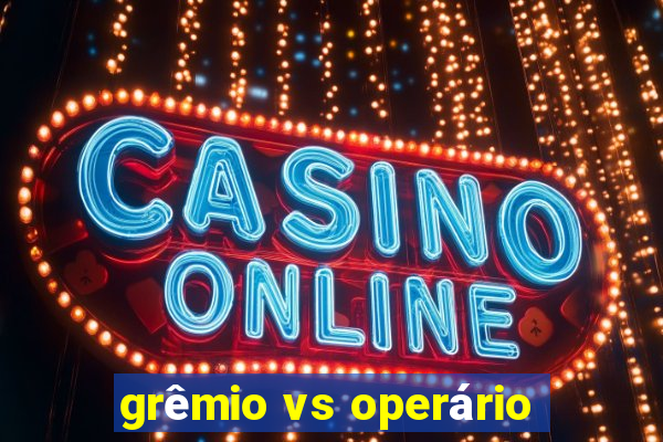 grêmio vs operário