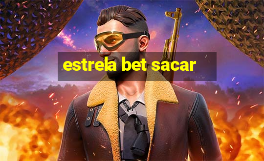 estrela bet sacar