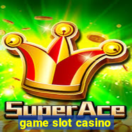 game slot casino