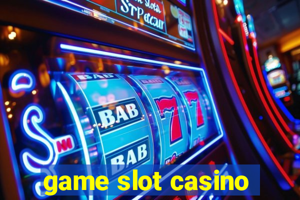 game slot casino