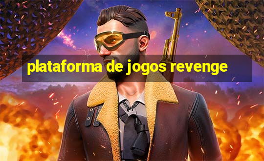 plataforma de jogos revenge