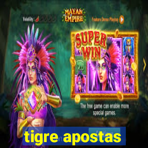 tigre apostas