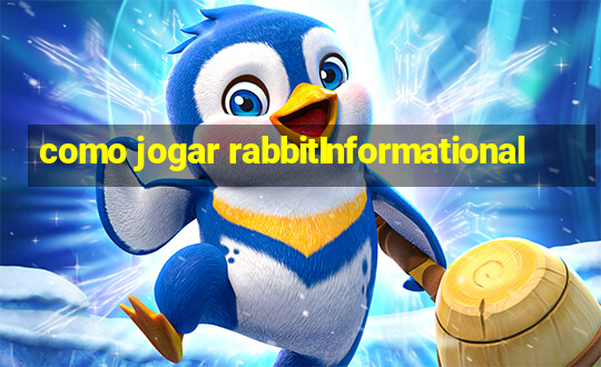 como jogar rabbitInformational