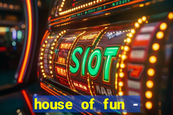 house of fun - casino slots