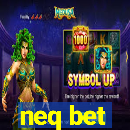 neq bet