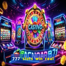 777 slots win real money online