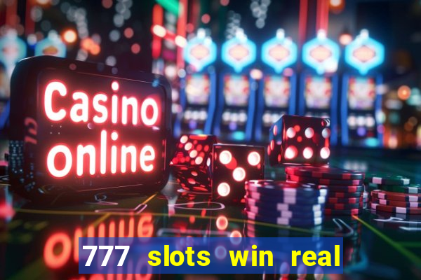 777 slots win real money online