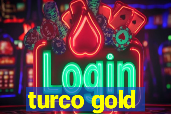 turco gold