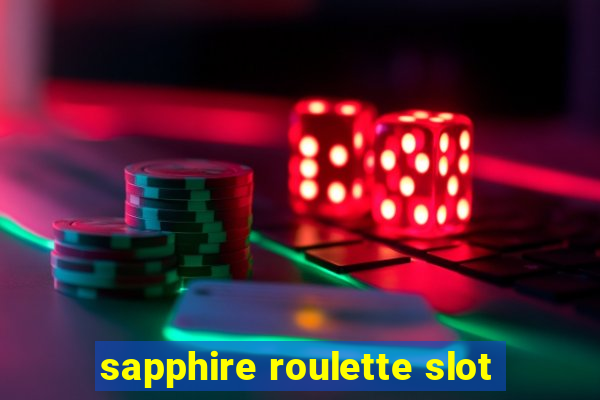 sapphire roulette slot