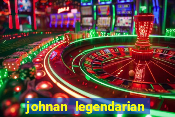 johnan legendarian slot free play