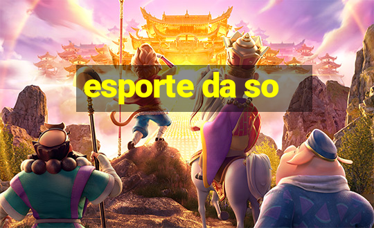 esporte da so