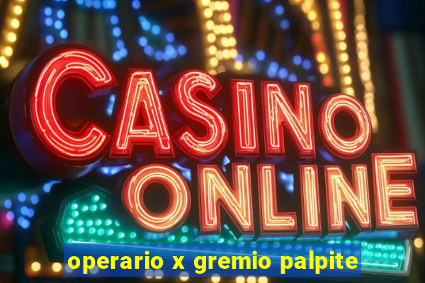 operario x gremio palpite