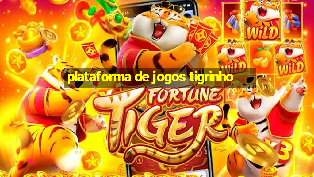 plataforma de jogos tigrinho