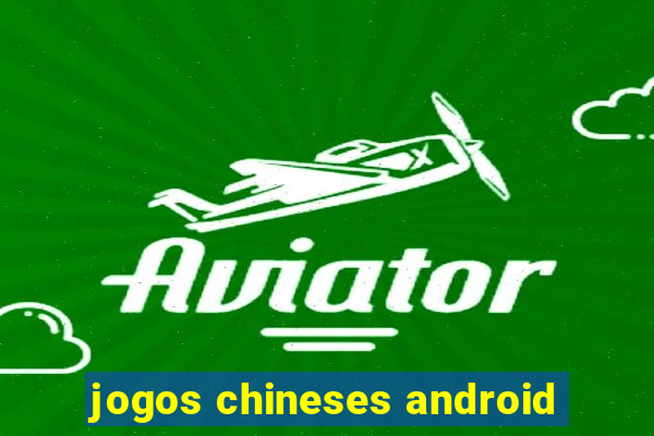 jogos chineses android