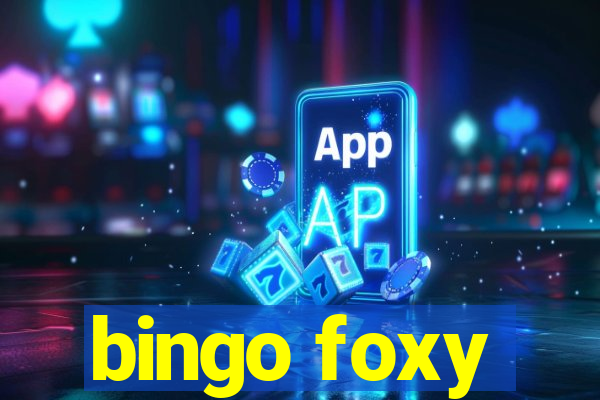 bingo foxy