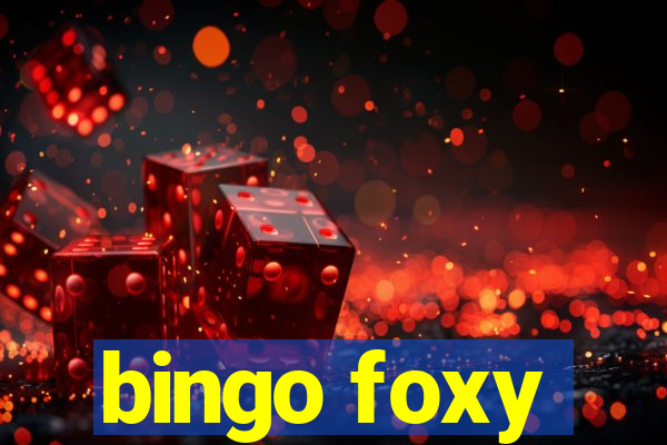 bingo foxy