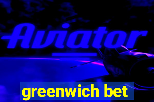 greenwich bet