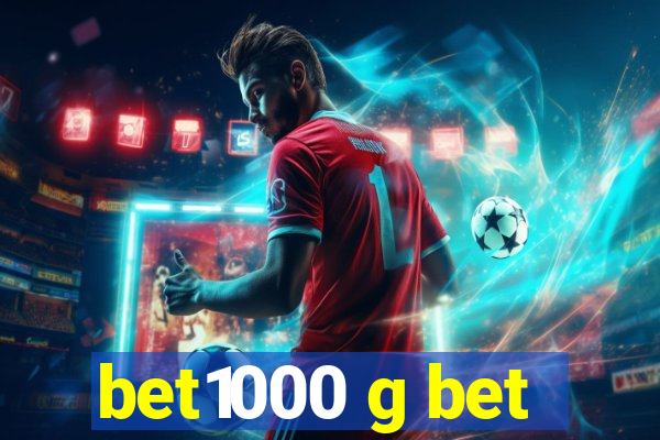 bet1000 g bet