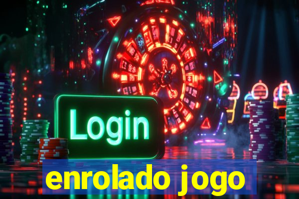 enrolado jogo