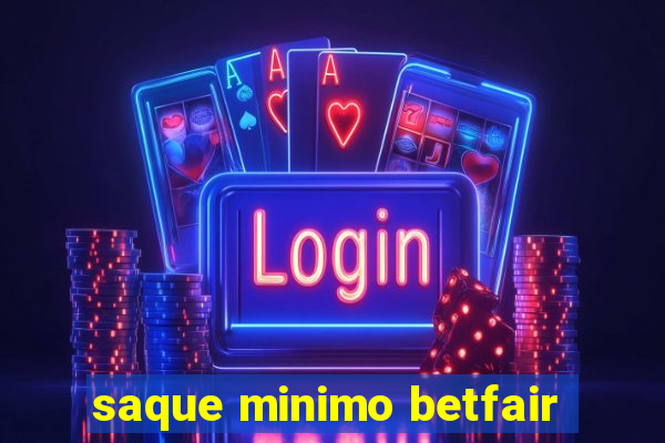 saque minimo betfair