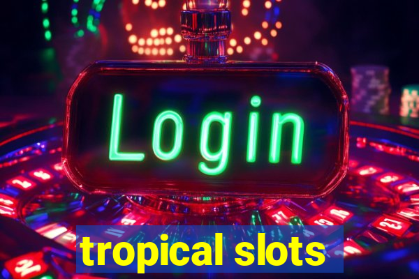 tropical slots