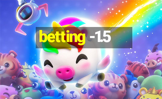 betting -1.5